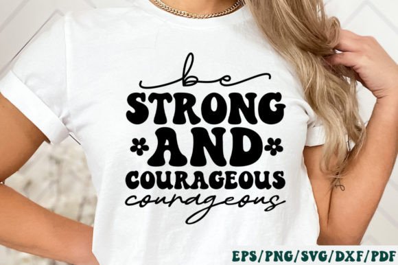 Be Strong and Courageous Retro Svg Graphics for Crafts