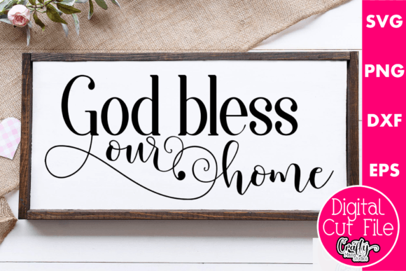 God Bless Our Home: Graphics & Crafts Design Asset Review