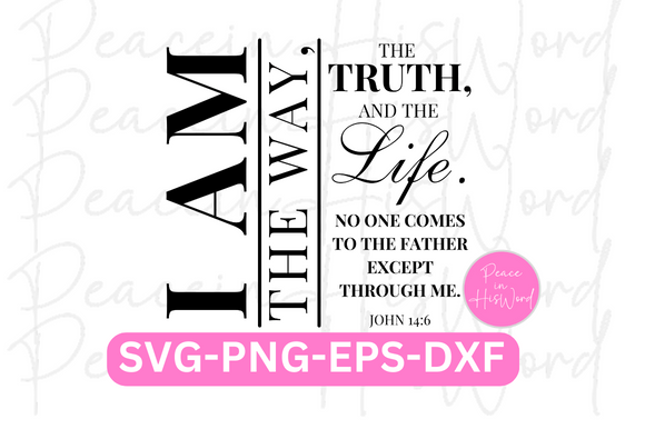 I Am the Way the Truth and the Life SVG