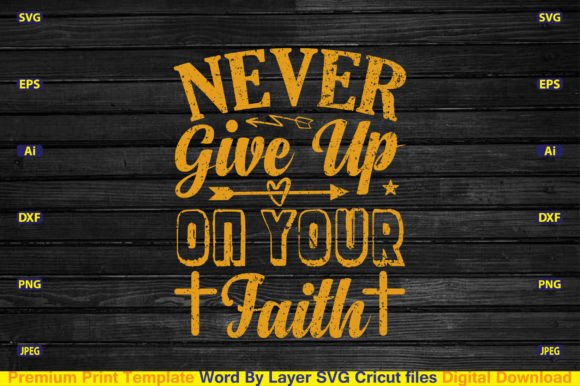 Never Give Up on Your Faith Svg Cut File