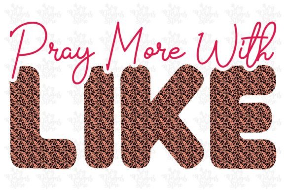 Pray More with Like Jesus Sublimation Graphics
