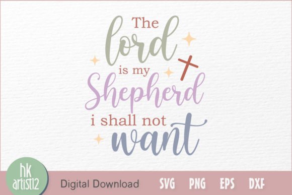The Lord is My Shepherd I Shall Not Want SVG for Crafts & Graphics