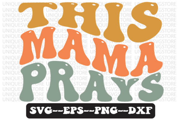This Mama Prays Wavy Retro Svg Design for Crafts & Graphics